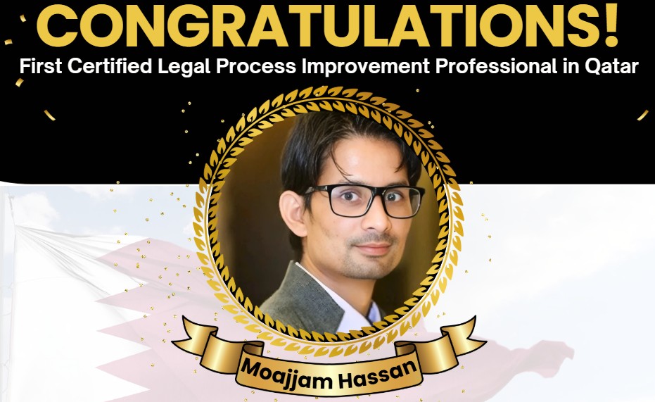 Breaking New Ground: Moajjam Hassan Becomes Qatar’s First Certified Legal Process Improvement Professional!